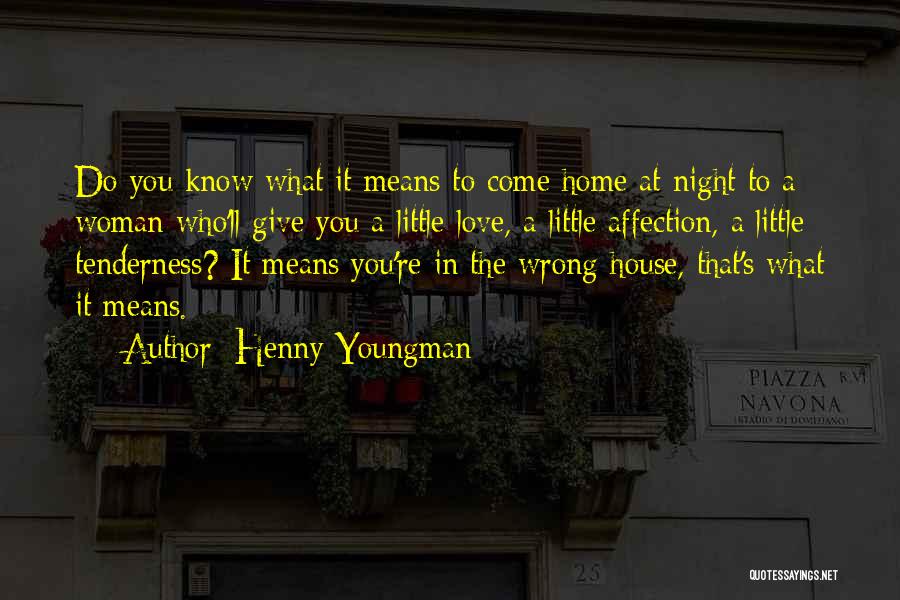 Affection In Relationships Quotes By Henny Youngman