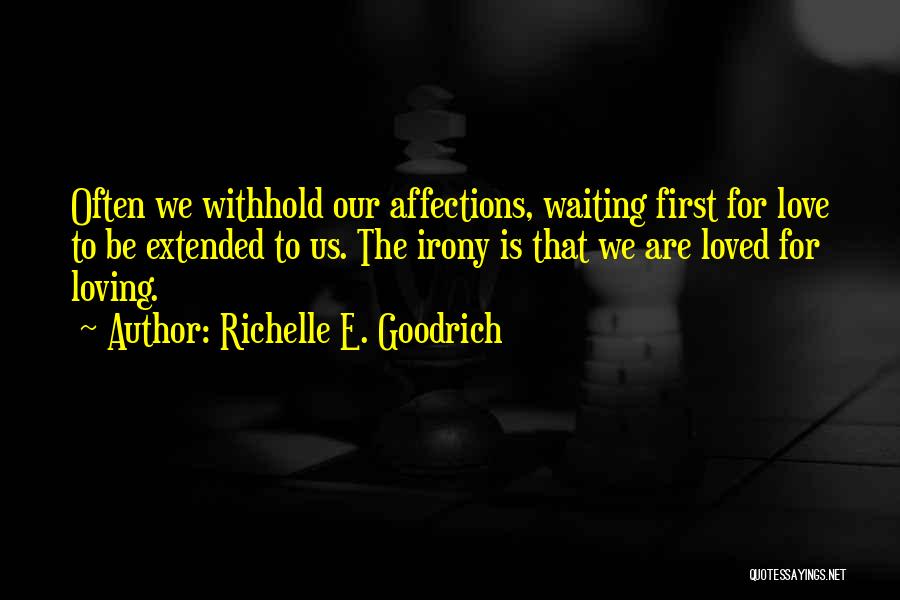 Affection In Relationships Quotes By Richelle E. Goodrich