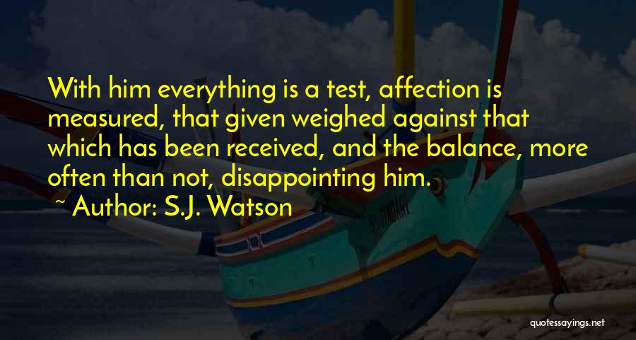 Affection In Relationships Quotes By S.J. Watson