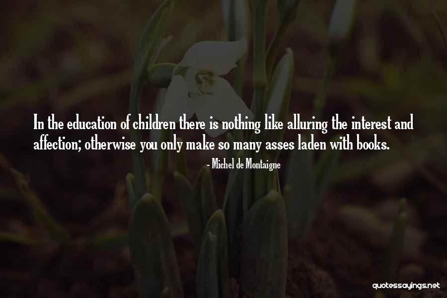 Affection Justice Quotes By Michel De Montaigne Affection Justice Quotes By Michel De Montaigne
