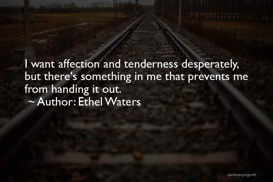 Affection Tenderness Quotes By Ethel Waters