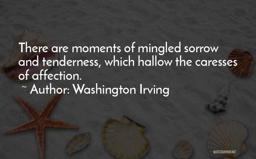 Affection Tenderness Quotes By Washington Irving