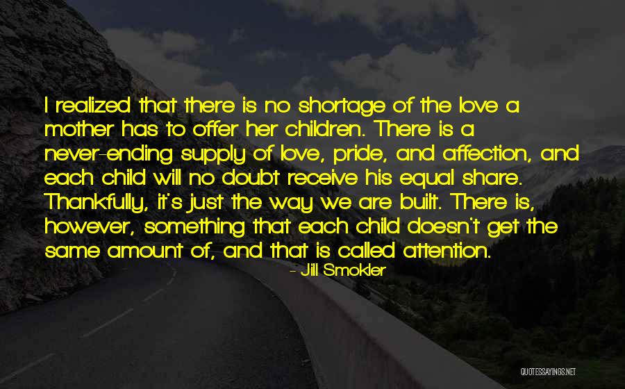 Affection Vs Attention Quotes By Jill Smokler Affection Vs Attention Quotes By Jill Smokler