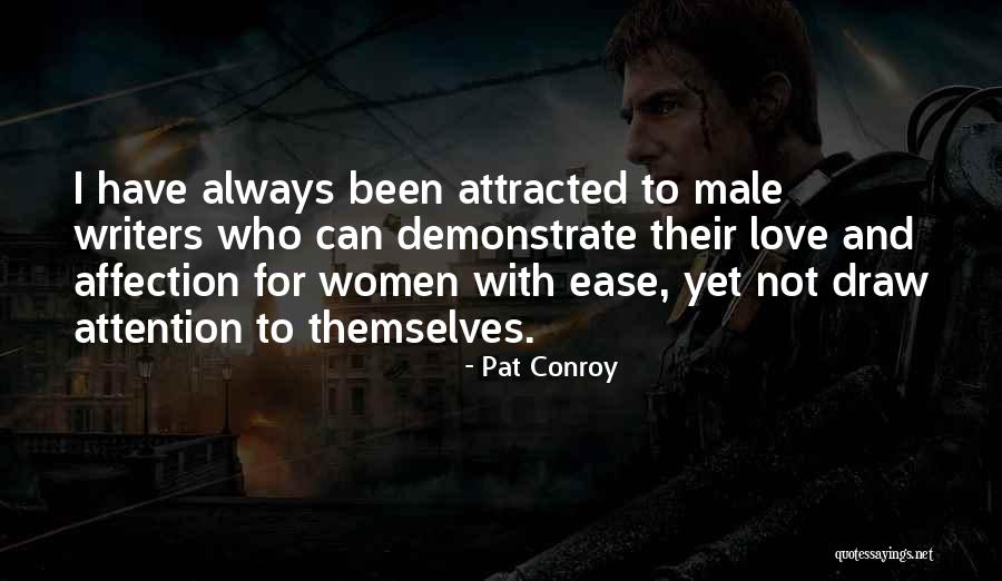 Affection Vs Attention Quotes By Pat Conroy Affection Vs Attention Quotes By Pat Conroy
