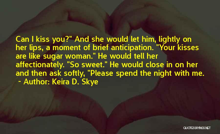 Affectionately Quotes By Keira D. Skye