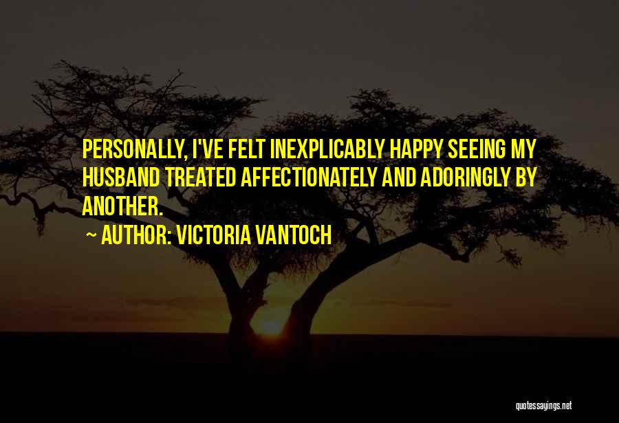 Affectionately Quotes By Victoria Vantoch