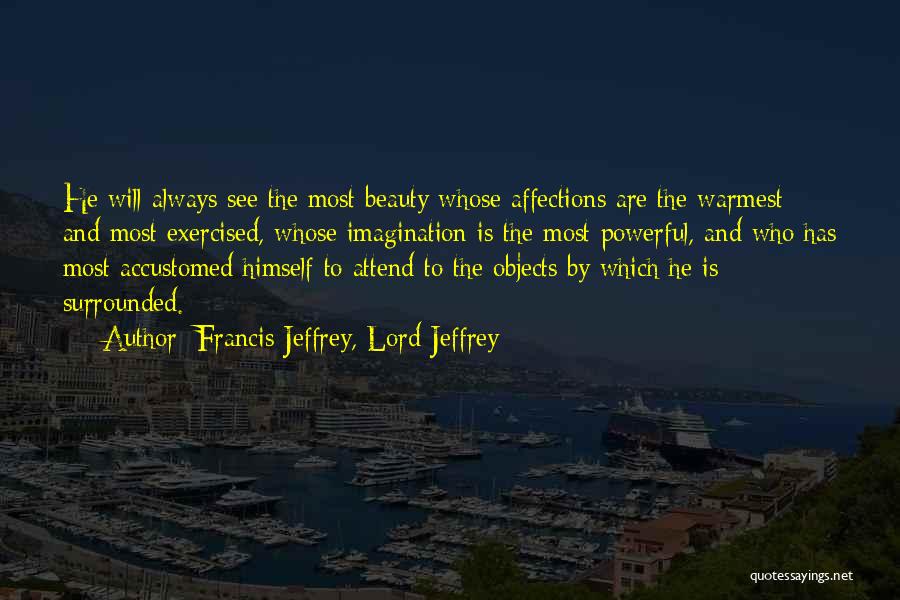 Affections Quotes By Francis Jeffrey, Lord Jeffrey