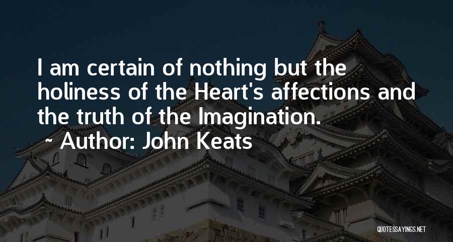 Affections Quotes By John Keats
