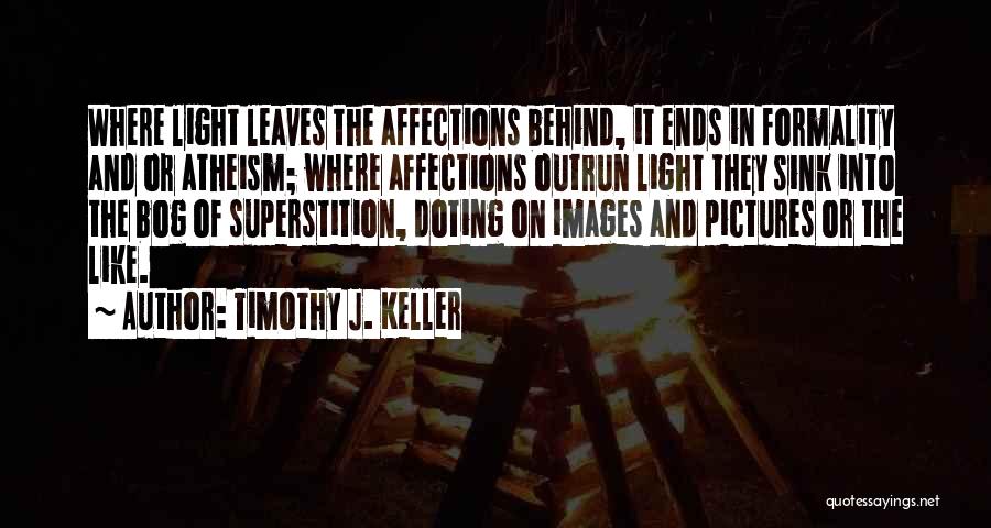 Affections Quotes By Timothy J. Keller