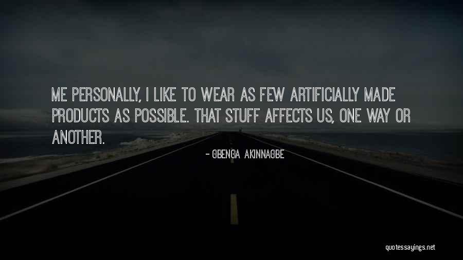 Affects Me Quotes By Gbenga Akinnagbe Affects Me Quotes By Gbenga Akinnagbe