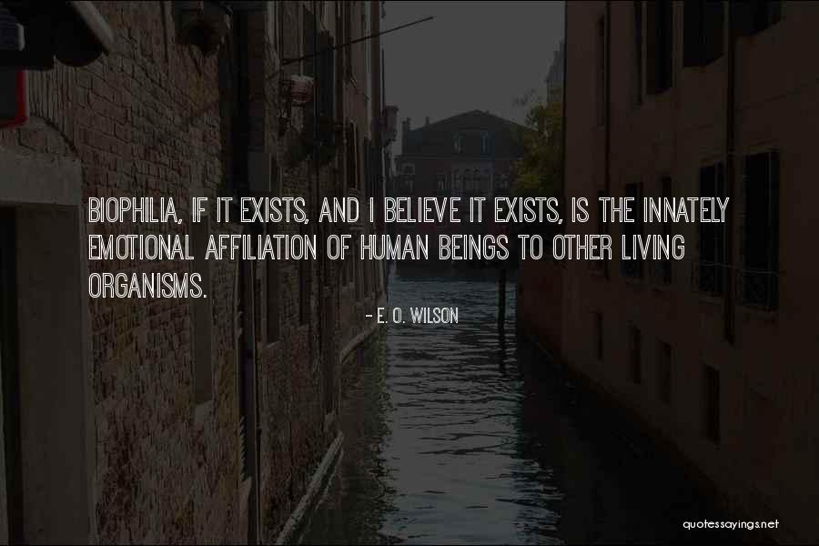 Affiliation Quotes By E. O. Wilson Affiliation Quotes By E. O. Wilson