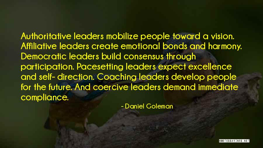 Affiliative Leaders Quotes By Daniel Goleman Affiliative Leaders Quotes By Daniel Goleman