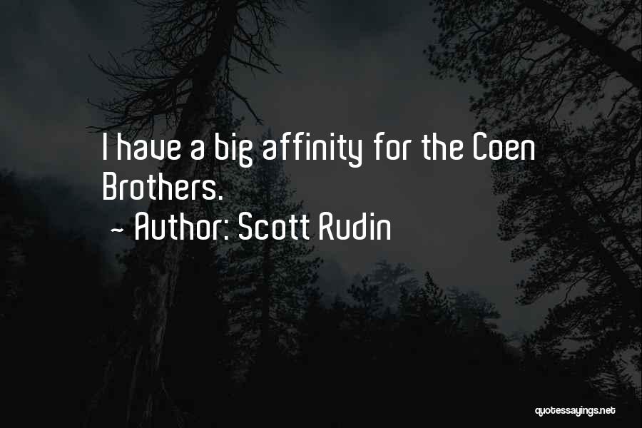 Affinity Quotes By Scott Rudin