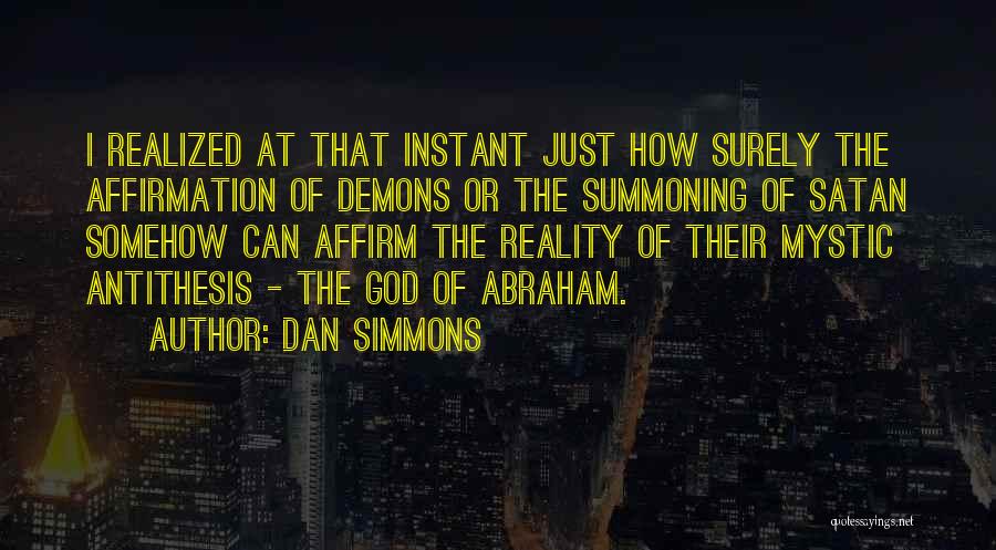 Affirm Quotes By Dan Simmons