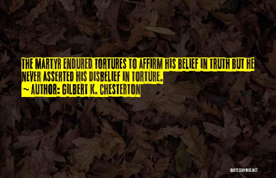 Affirm Quotes By Gilbert K. Chesterton