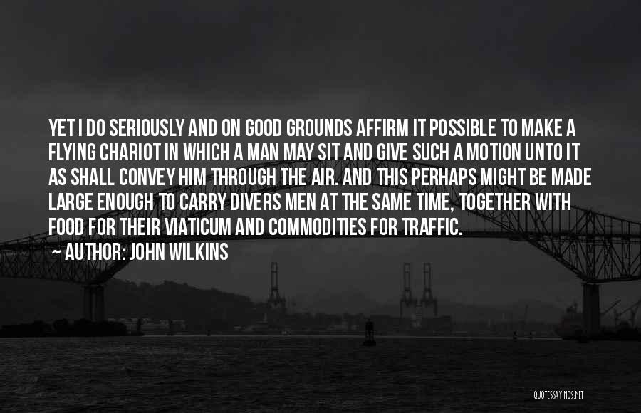 Affirm Quotes By John Wilkins