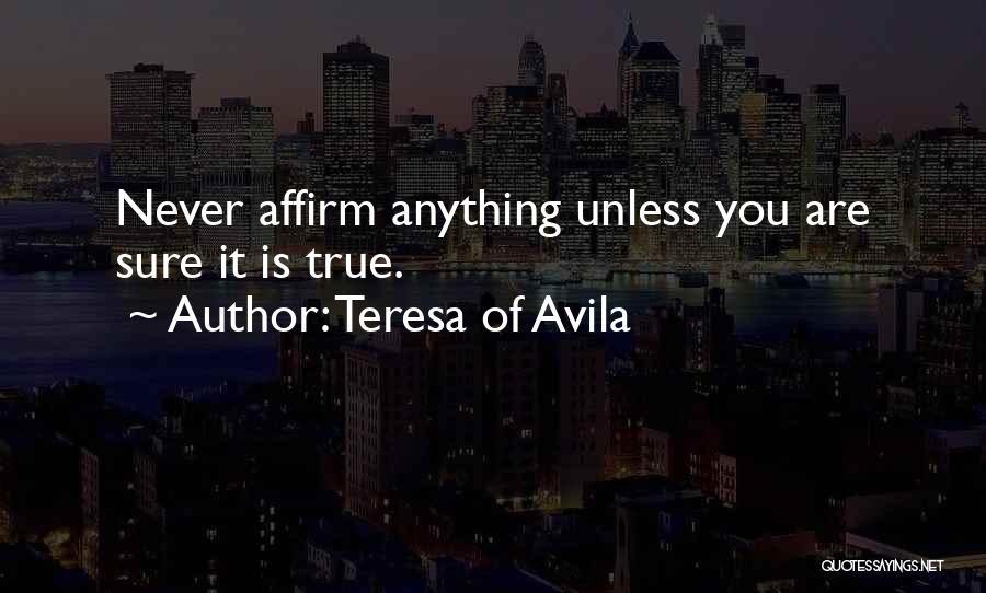 Affirm Quotes By Teresa Of Avila