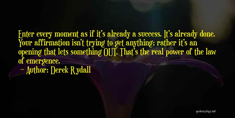 Affirmation Quotes By Derek Rydall