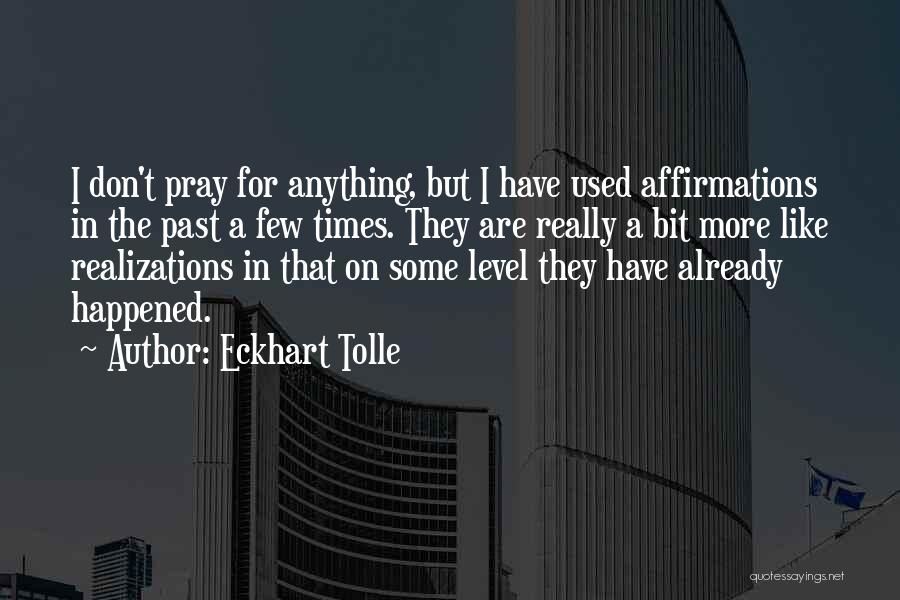 Affirmation Quotes By Eckhart Tolle