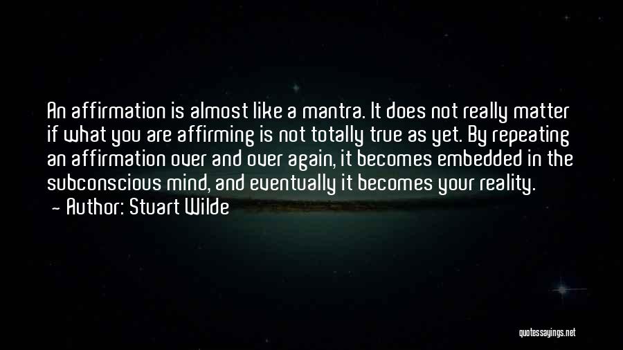 Affirmation Quotes By Stuart Wilde
