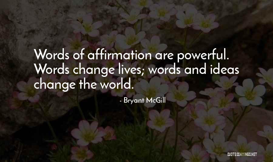 Affirmation Words Quotes By Bryant McGill Affirmation Words Quotes By Bryant McGill