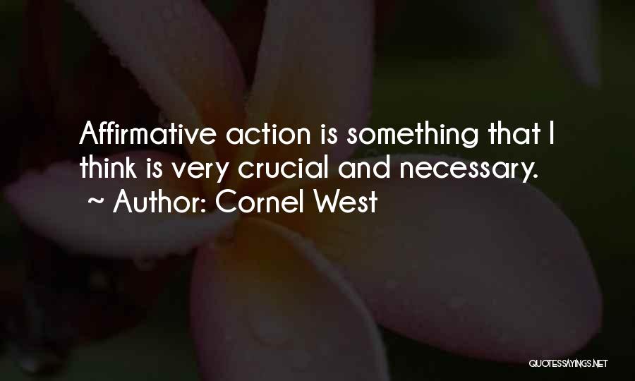 Affirmative Action Quotes By Cornel West