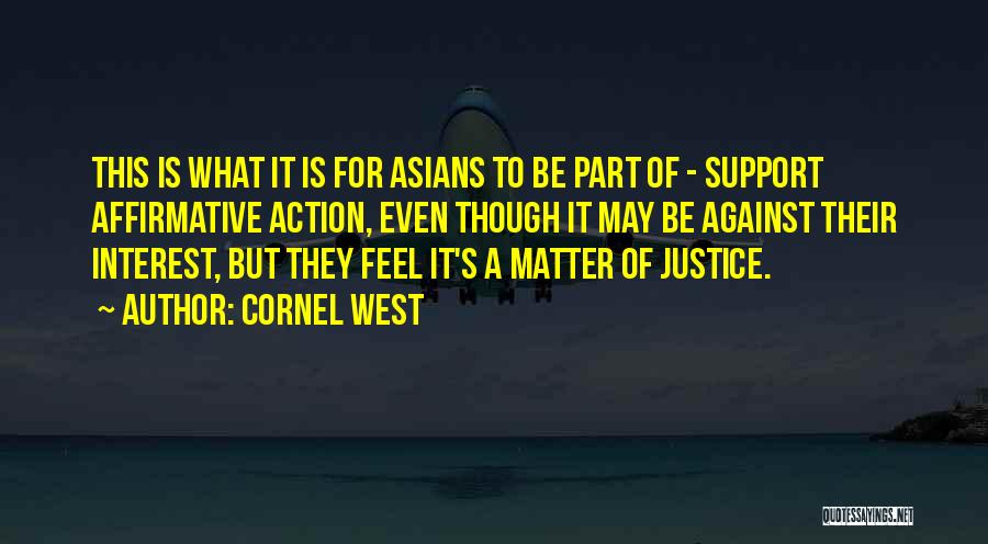 Affirmative Action Quotes By Cornel West