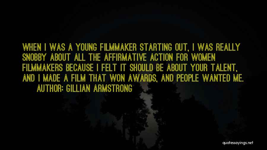 Affirmative Action Quotes By Gillian Armstrong