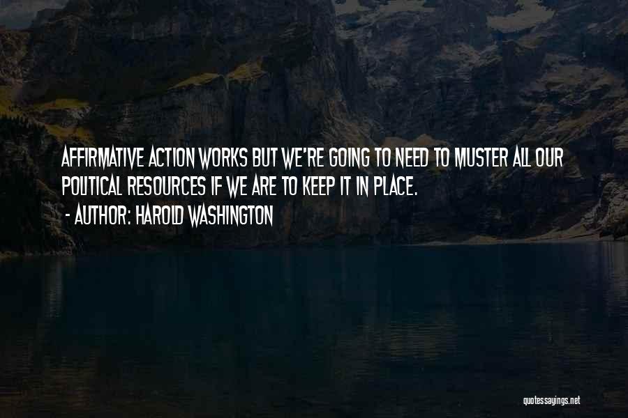 Affirmative Action Quotes By Harold Washington