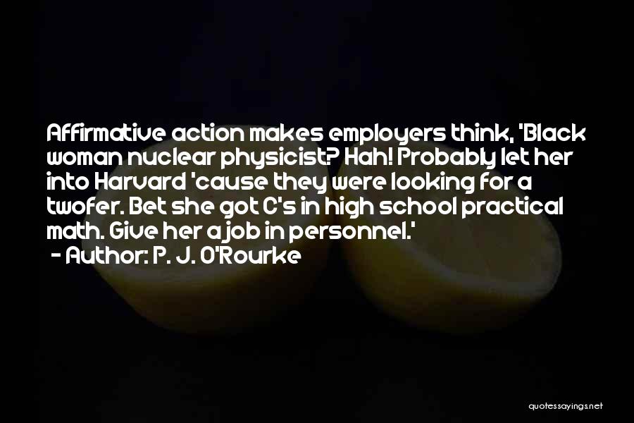 Affirmative Action Quotes By P. J. O'Rourke