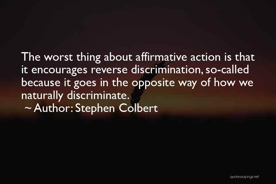 Affirmative Action Quotes By Stephen Colbert