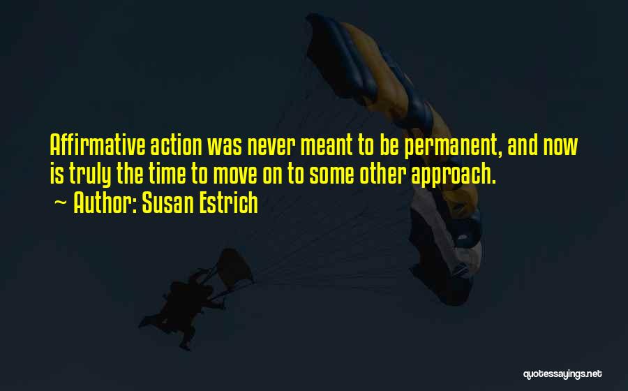 Affirmative Action Quotes By Susan Estrich