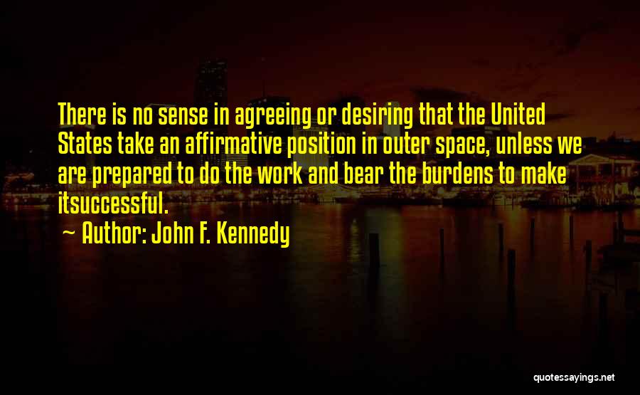 Affirmative Quotes By John F. Kennedy