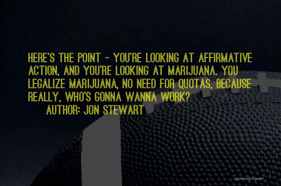 Affirmative Quotes By Jon Stewart