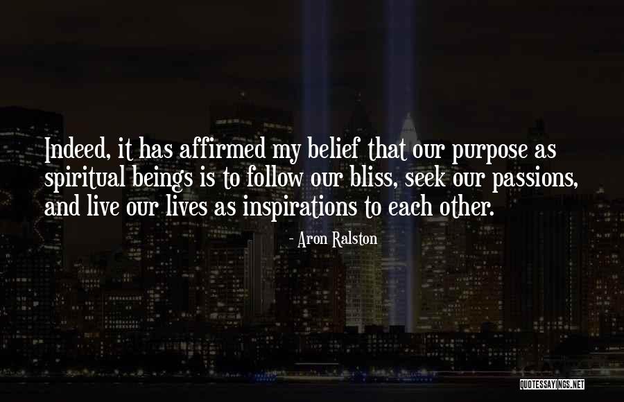 Affirmed Quotes By Aron Ralston Affirmed Quotes By Aron Ralston