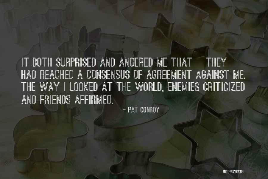 Affirmed Quotes By Pat Conroy Affirmed Quotes By Pat Conroy