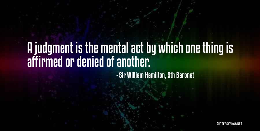 Affirmed Quotes By Sir William Hamilton, 9th Baronet Affirmed Quotes By Sir William Hamilton, 9th Baronet
