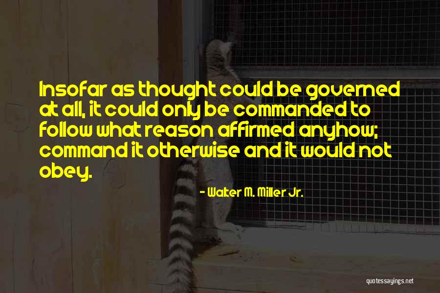 Affirmed Quotes By Walter M. Miller Jr. Affirmed Quotes By Walter M. Miller Jr.