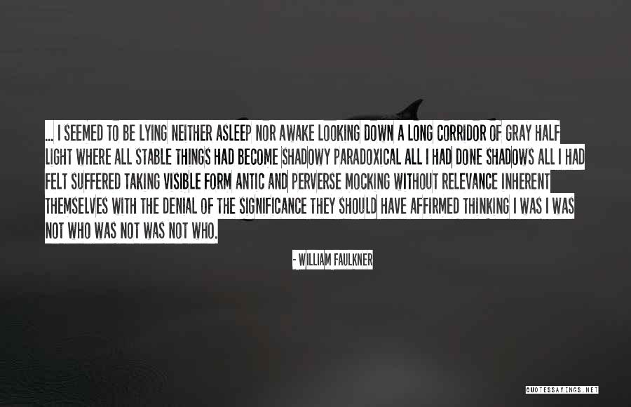 Affirmed Quotes By William Faulkner Affirmed Quotes By William Faulkner