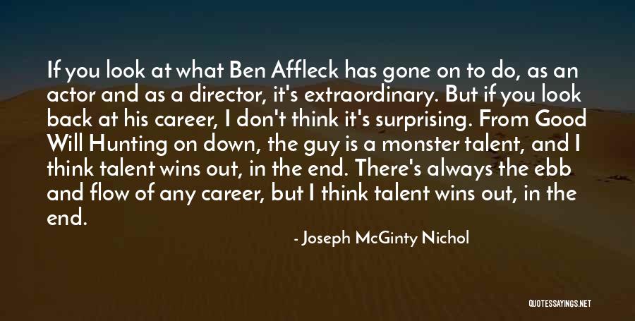 Affleck Back Quotes By Joseph McGinty Nichol Affleck Back Quotes By Joseph McGinty Nichol