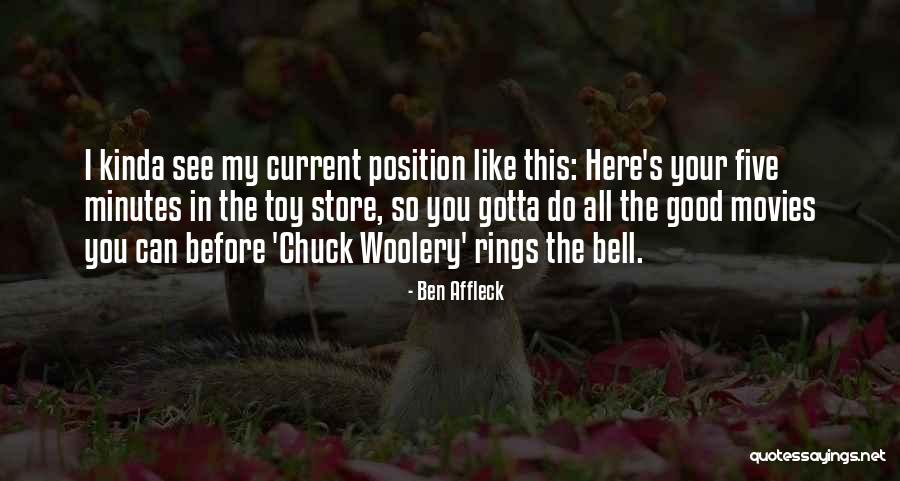 Affleck Ben Quotes By Ben Affleck Affleck Ben Quotes By Ben Affleck