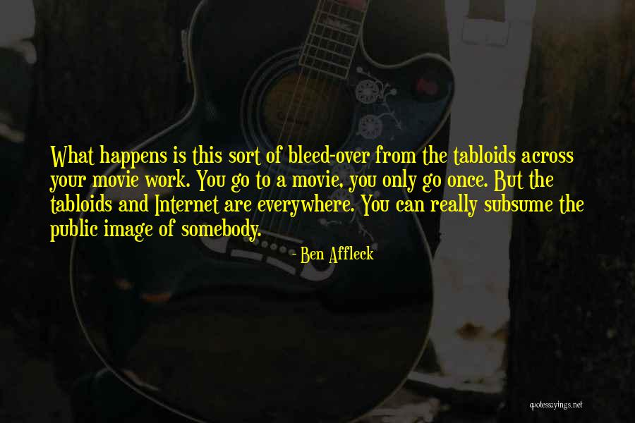 Affleck Ben Quotes By Ben Affleck Affleck Ben Quotes By Ben Affleck