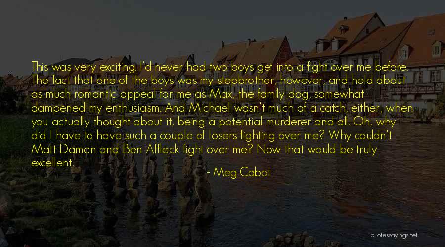 Affleck Ben Quotes By Meg Cabot Affleck Ben Quotes By Meg Cabot