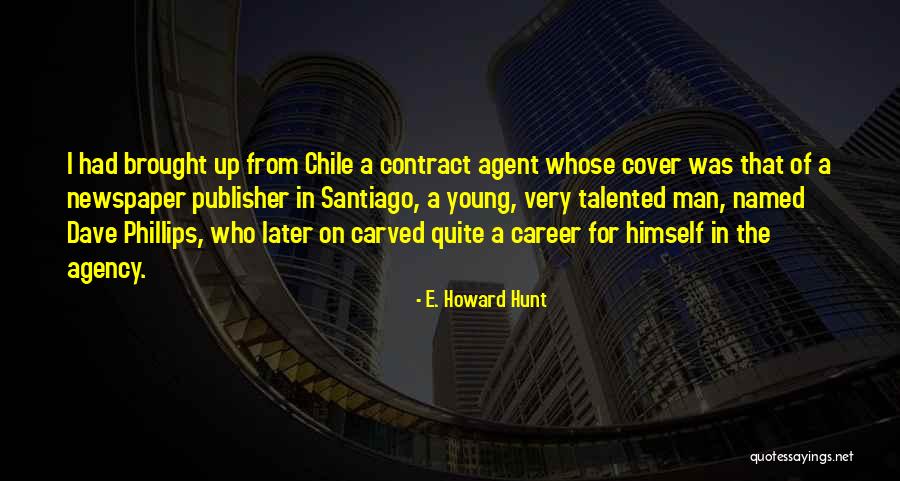 Afflerbach Kristen Quotes By E. Howard Hunt Afflerbach Kristen Quotes By E. Howard Hunt