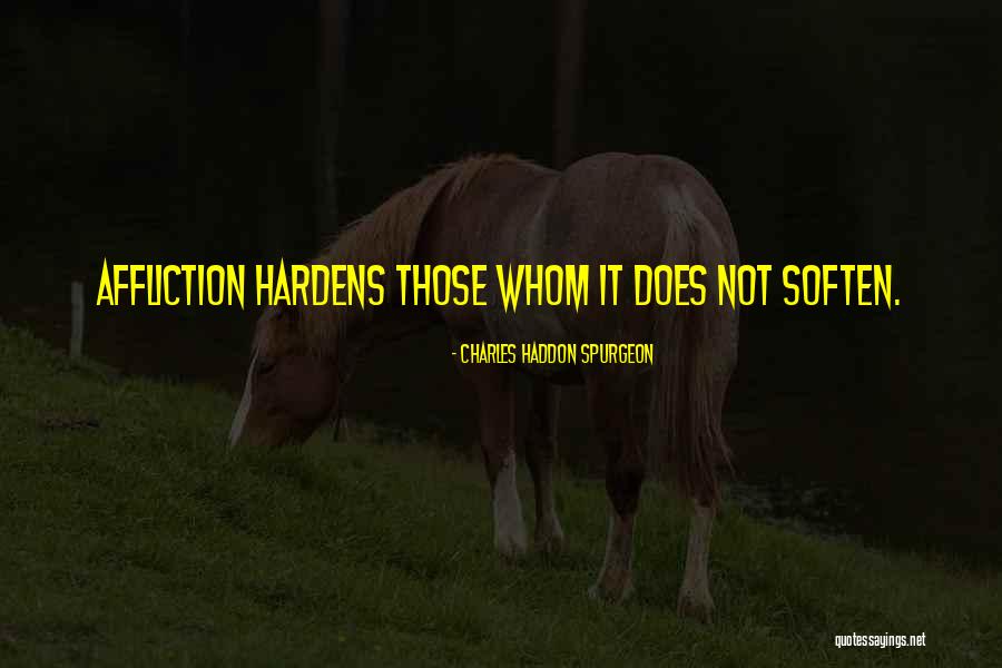 Affliction Quotes By Charles Haddon Spurgeon Affliction Quotes By Charles Haddon Spurgeon