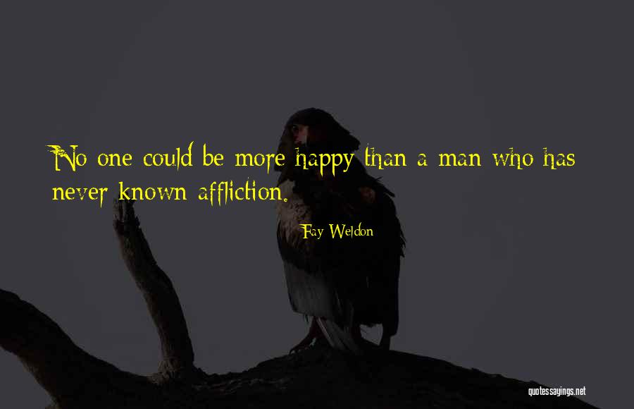 Affliction Quotes By Fay Weldon Affliction Quotes By Fay Weldon