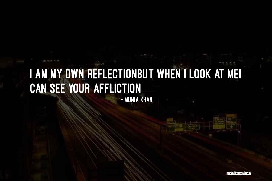 Affliction Quotes By Munia Khan Affliction Quotes By Munia Khan
