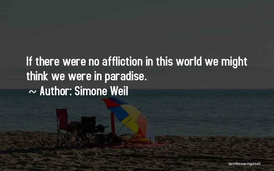 Affliction Quotes By Simone Weil