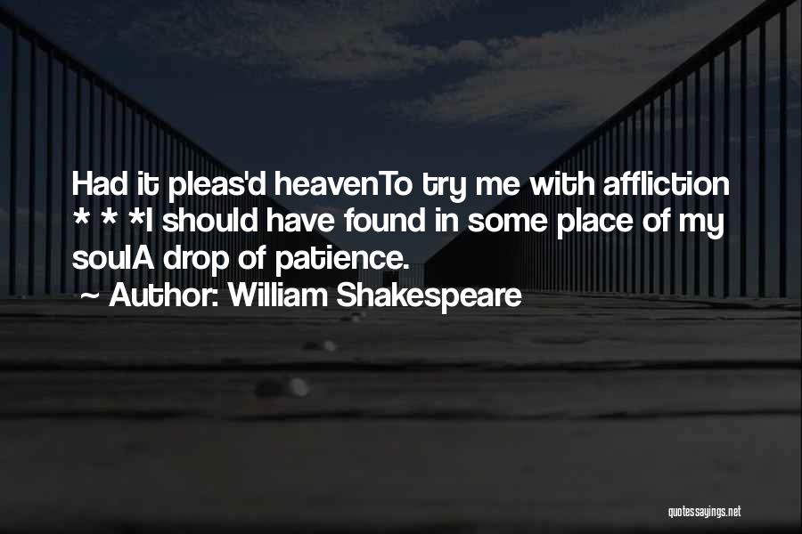 Affliction Quotes By William Shakespeare