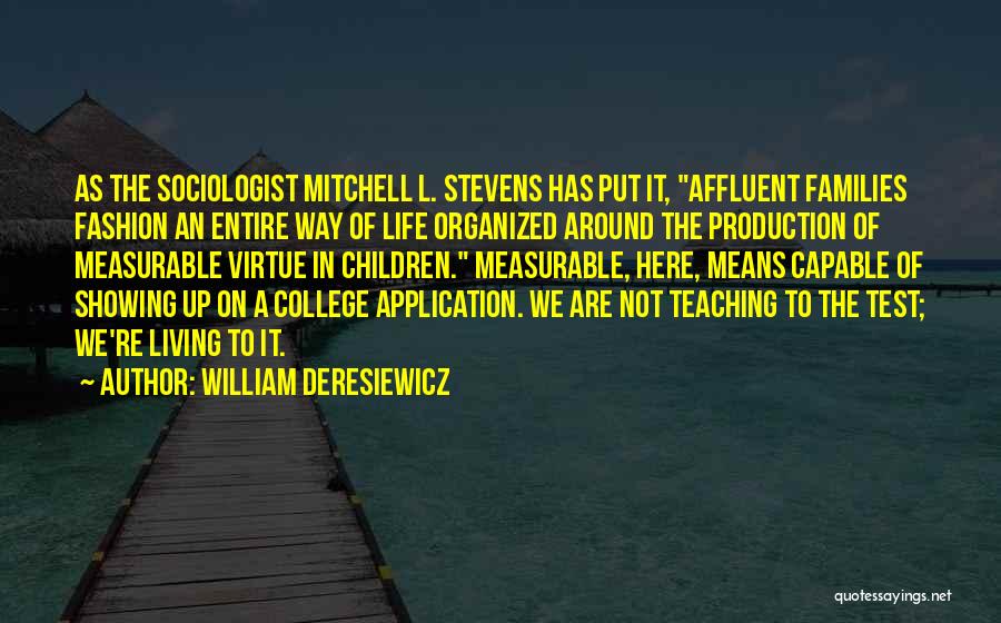 Affluent Quotes By William Deresiewicz